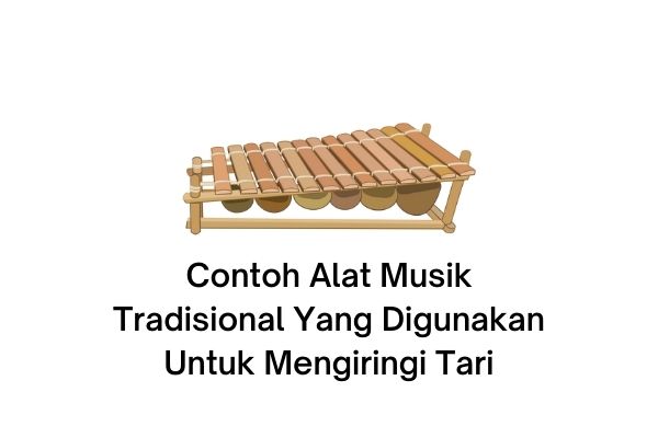 contoh alat musik tradisional yang digunakan untuk mengiringi tari