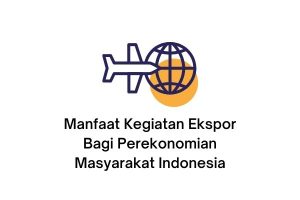 manfaat kegiatan ekspor bagi perekonomian masyarakat indonesia