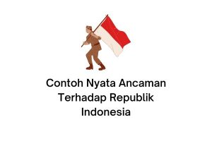 contoh nyata ancaman terhadap republik indonesia