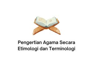 pengertian agama secara etimologi dan terminologis