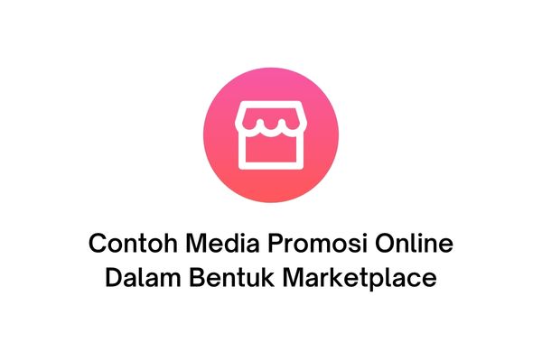 contoh media promosi online dalam bentuk marketplace