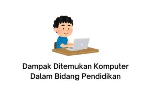 dampak ditemukan komputer dalam bidang pendidikan