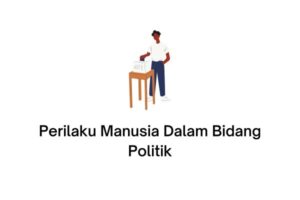 perilaku manusia dalam bidang politik