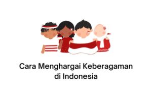 cara menghargai keberagaman di indonesia